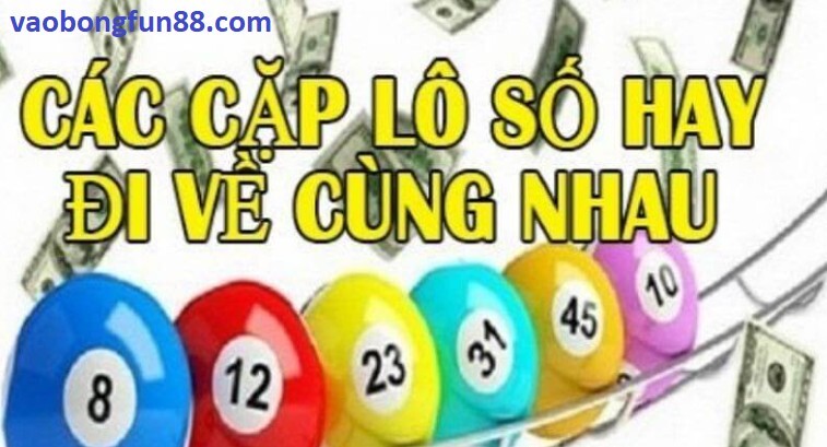 Tổng hợp các cặp lô hay về cùng nhau 2023