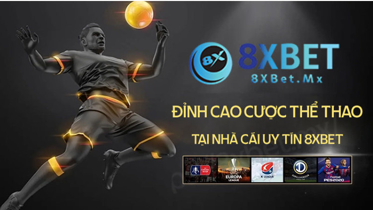 Ưu điểm vượt trội khi cá cược thể thao tại nhà cái 8XBet