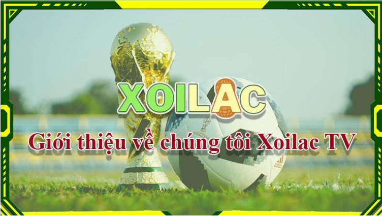 Kênh thể thao chất lượng hàng đầu - Xôi Lạc TV